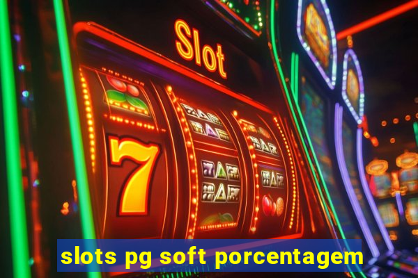 slots pg soft porcentagem